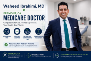 Blog 4 Waheed Ibrahimi, MD: Fremont, CA Medicare Doctor & Internal Medicine Physician